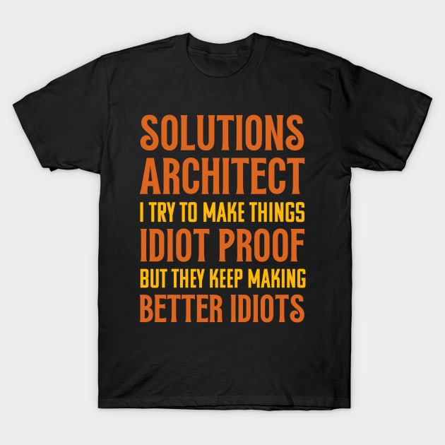 Funny Solutions Architect T-Shirt by KIVARTON